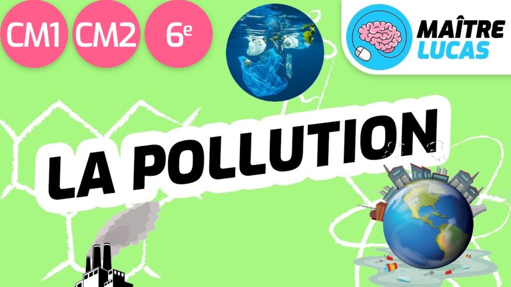 Pollution écologie environnement CM1 CM2 Maître Lucas