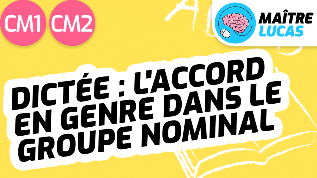 Leçon Dictée L'accord en genre dans le groupe nominal CM1 CM2