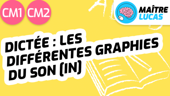 Leçon Dictée - Les différentes graphies du son [in] CM1 CM2