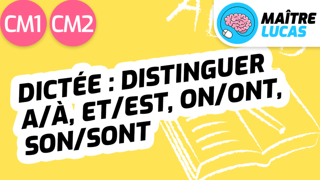 Leçon Distingue a-à, et-est, on-ont, son-sont CM1 CM2