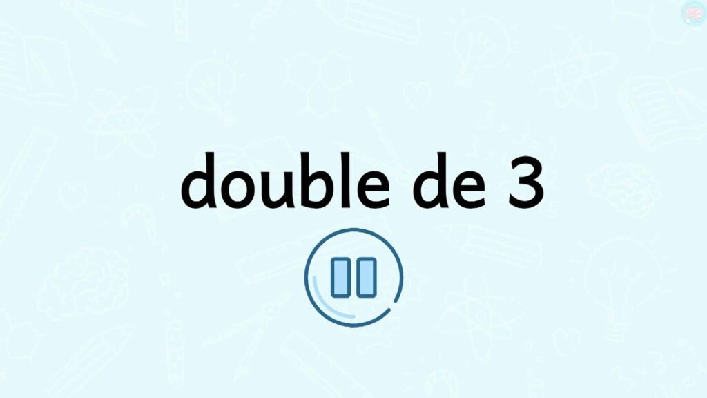 Double de 3