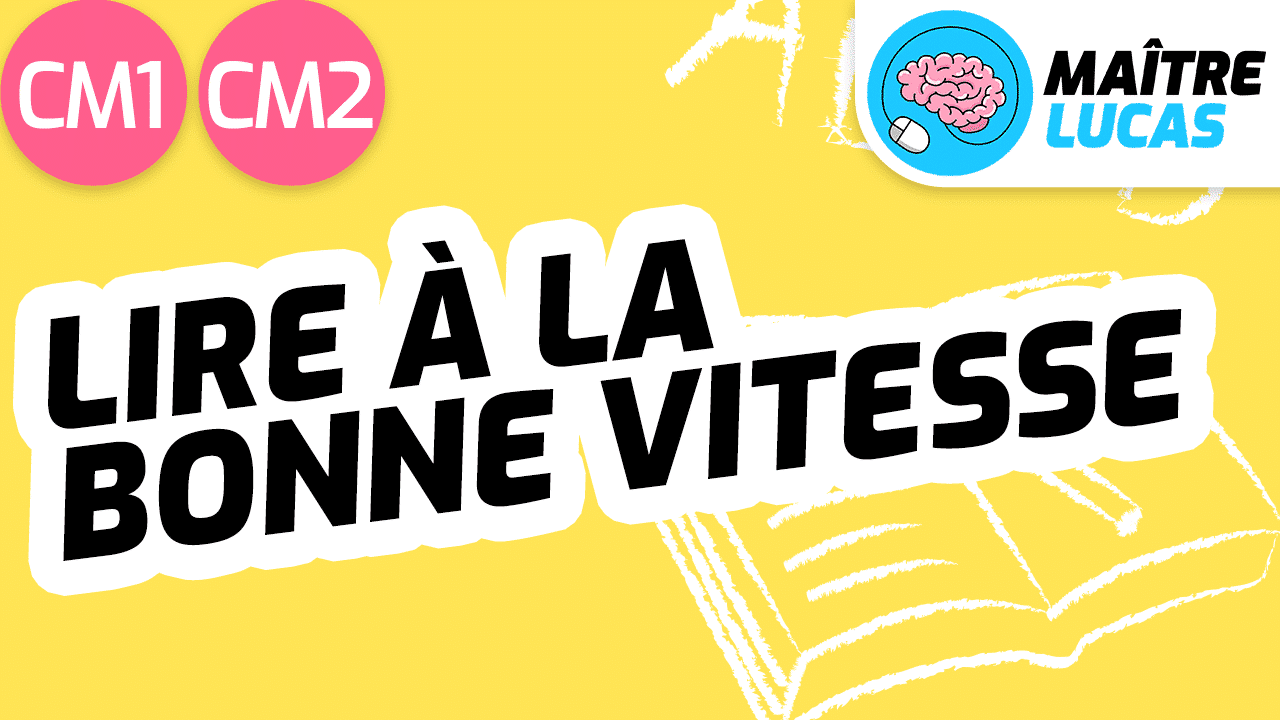 Leçon Lire à la bonne vitesse CM1 CM2