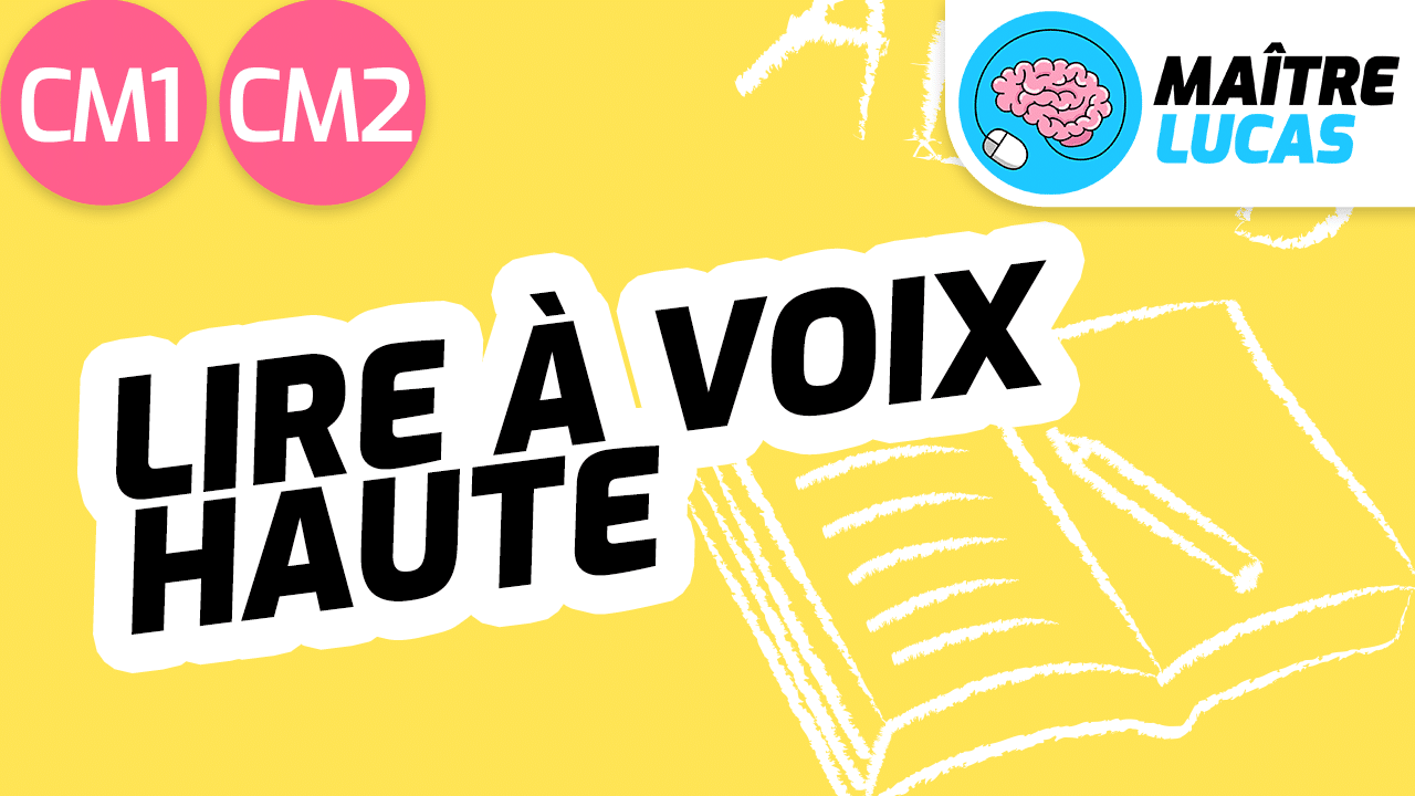 Leçon Lire à voix haute CM1 CM2