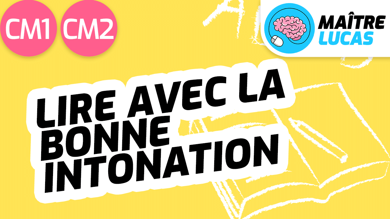 Leçon Lire avec la bonne intonation CM1 CM2