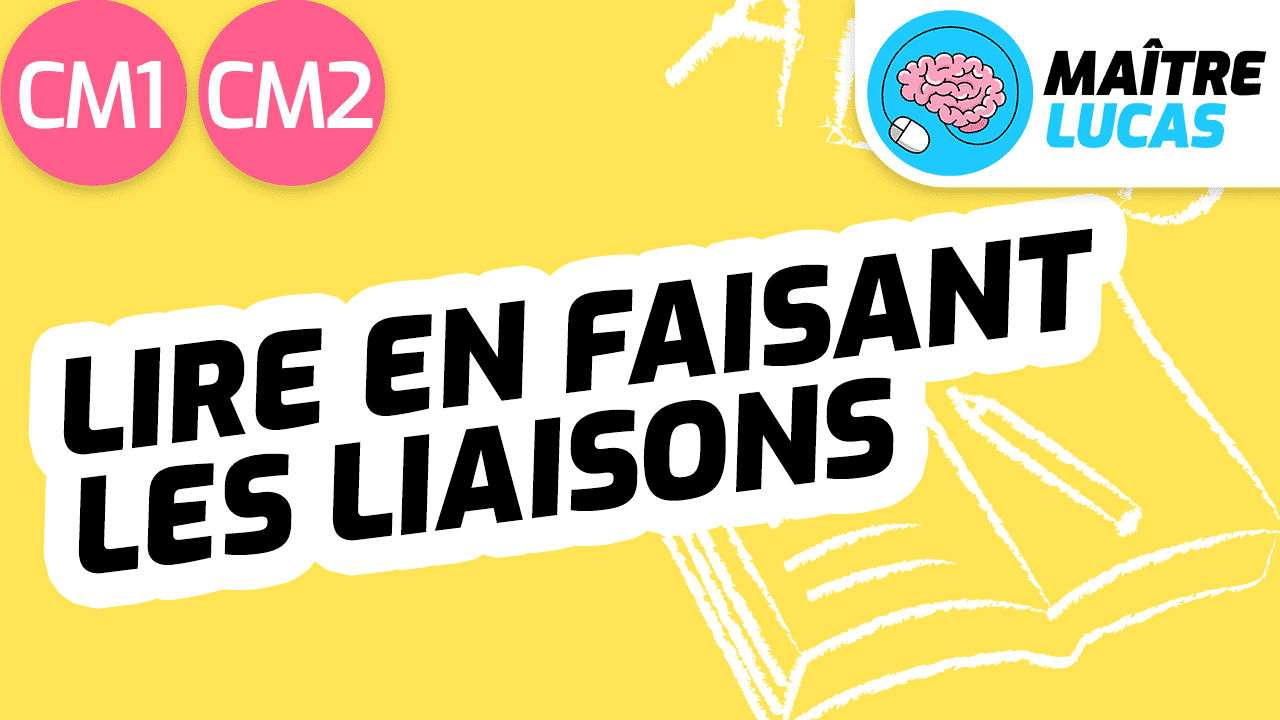 Leçon Lire en faisant les liaisons CM1 CM2