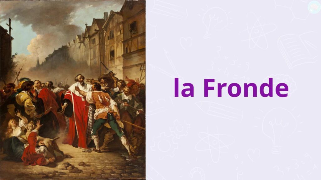 La fronde et Louis XIV