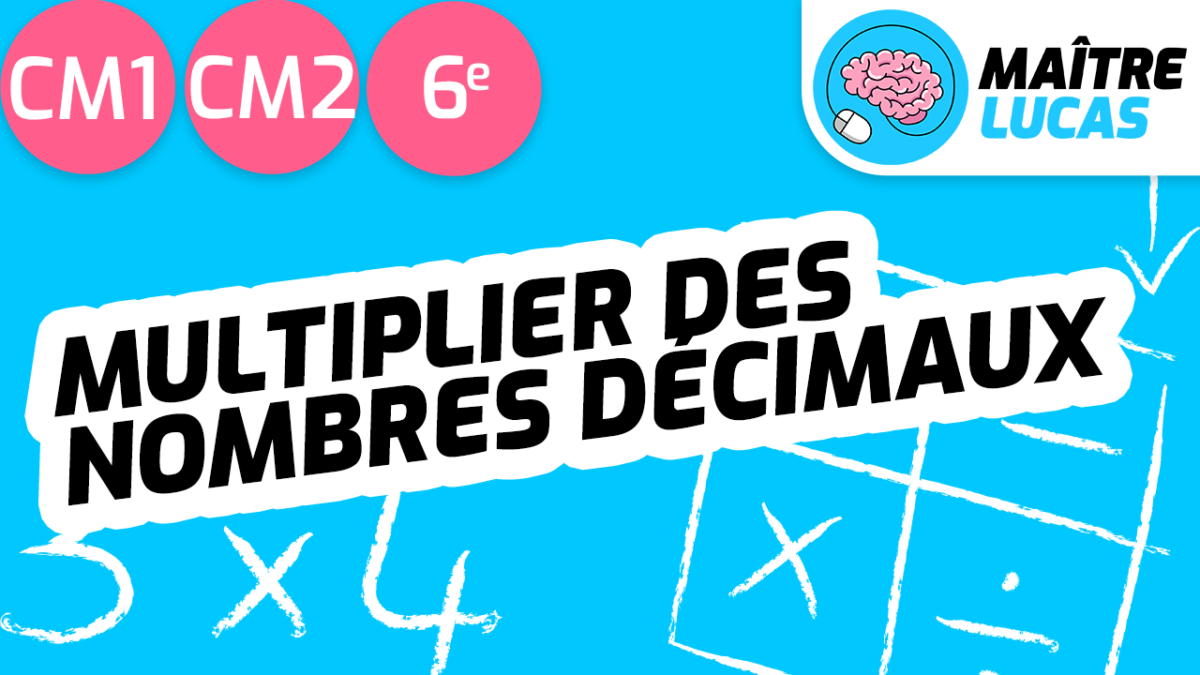 Leçon multiplier les nombres décimaux cm1 cm2