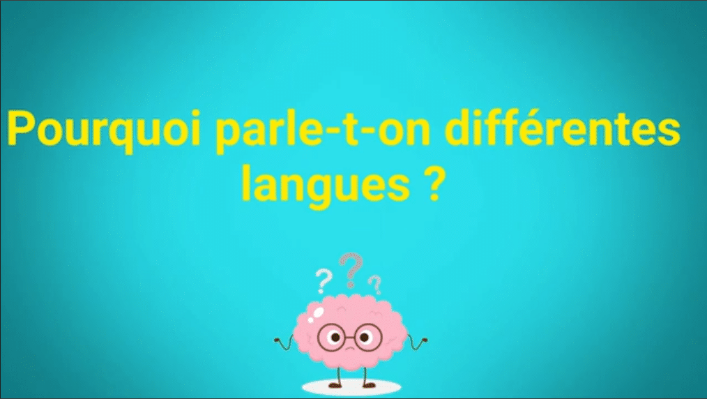 Pourquoi parle-t-on différentes langues ?
