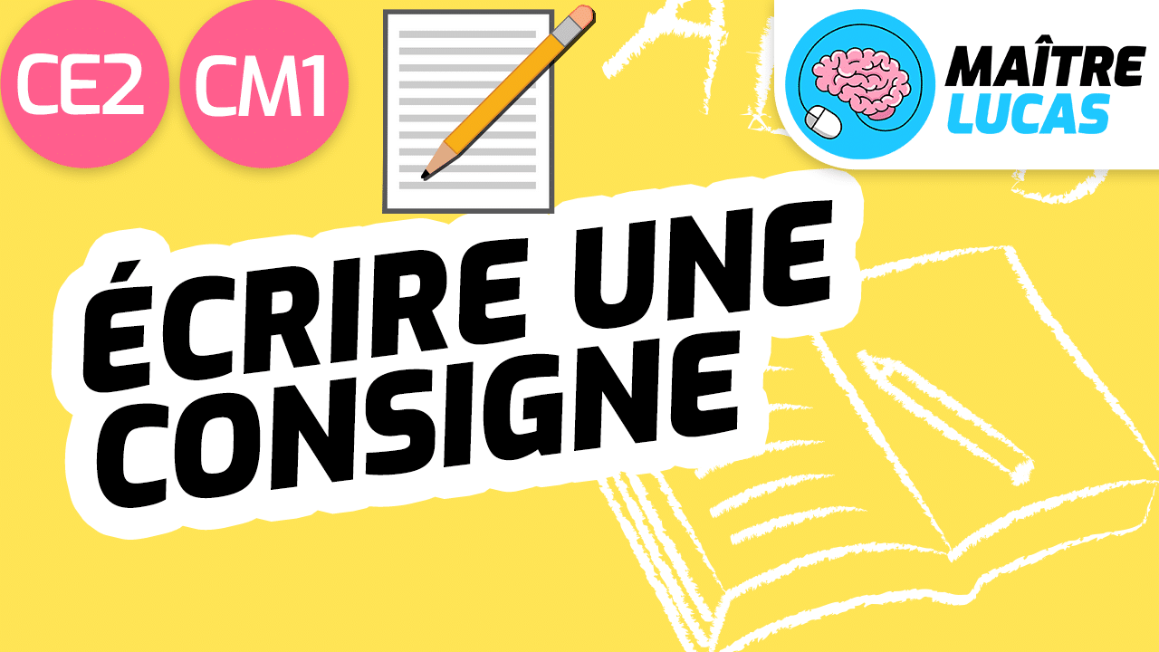 Leçon écrire une consigne CE2 CM1