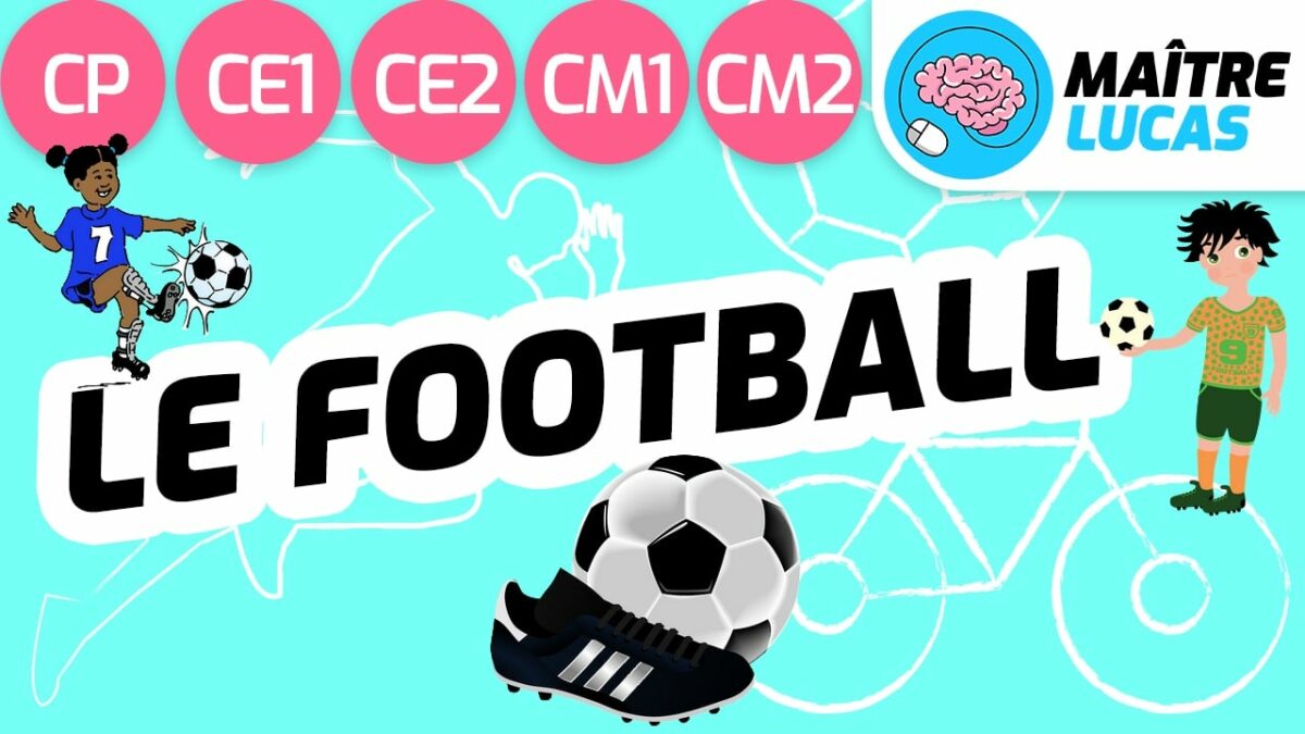 Leçon le football expliqué aux enfants CP CE1 CE2 CM1 CM2