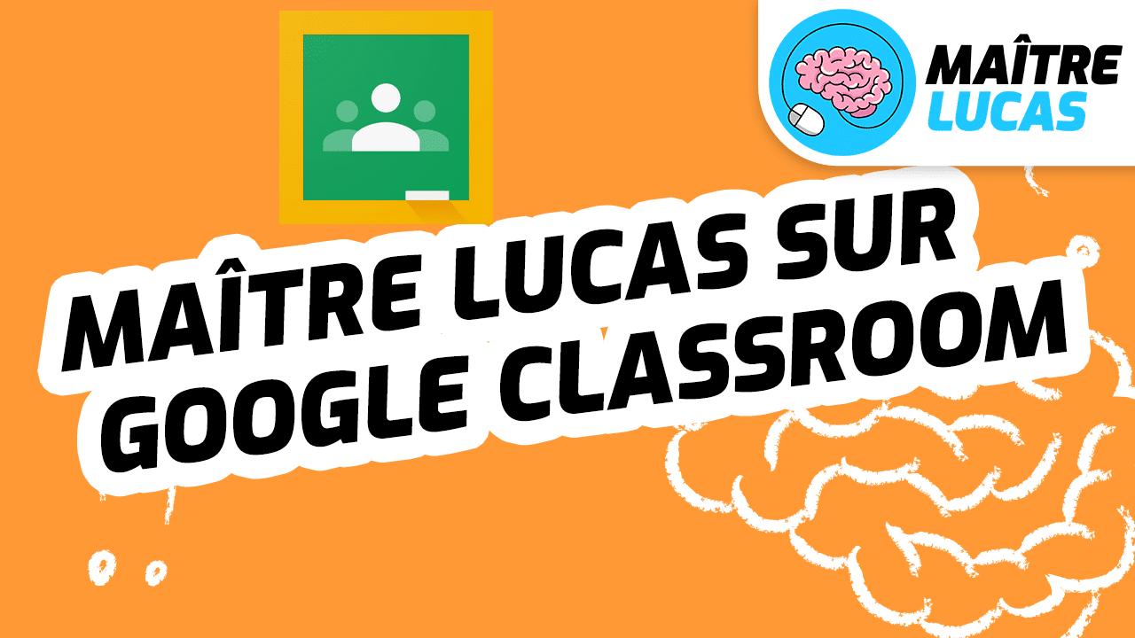 Google classroom Maître Lucas