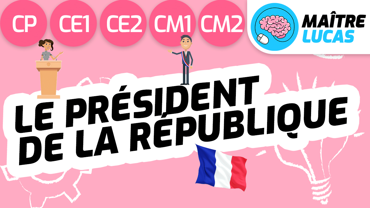 Leçon le role du président de la république CM2 CP CE1 CE2 CM1