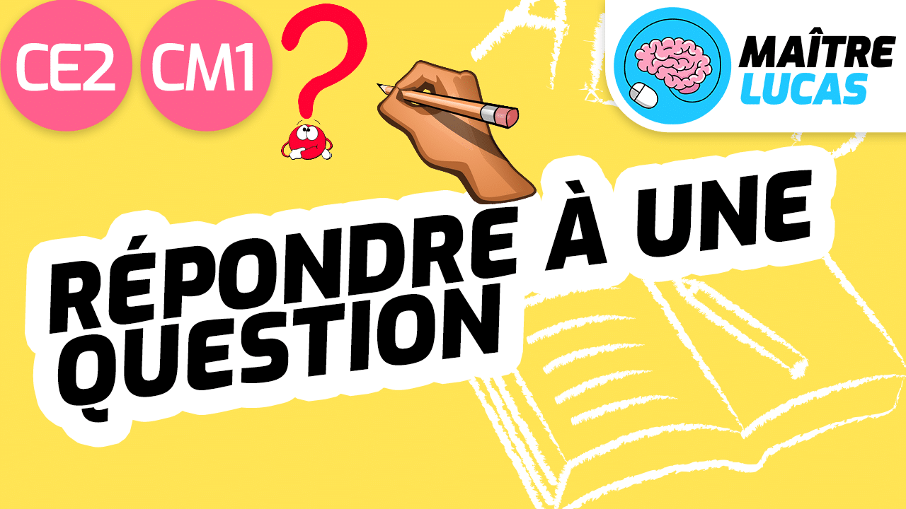 Leçon répondre à une question CE2 CM1