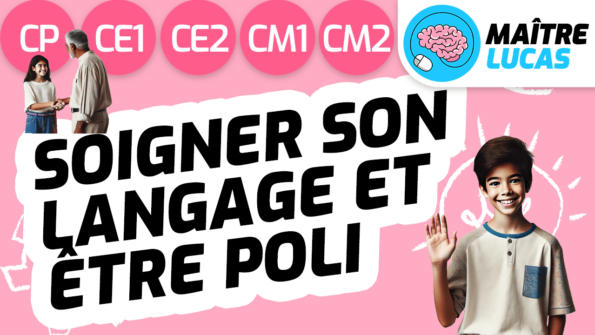 Leçon La politesse être poli CP CE1 CE2 CM1 CM2