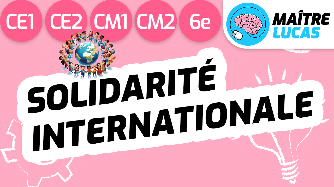 Leçon la solidarité internationale CE1 CE2 CM1 CM2