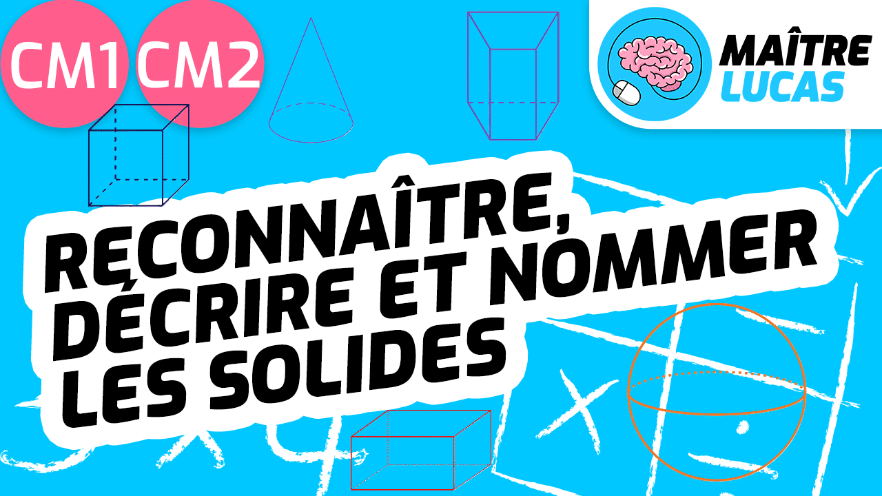 Leçon les polyèdres CM1 CM2 reconnaitre les solides